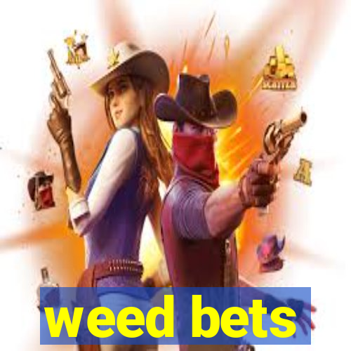 weed bets